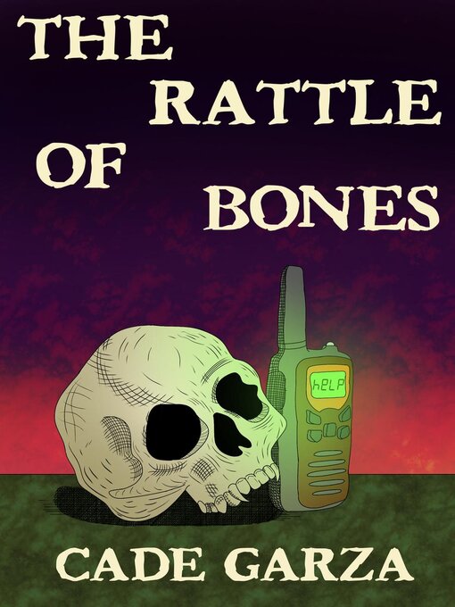 Title details for The Rattle of Bones by Cade Garza - Wait list